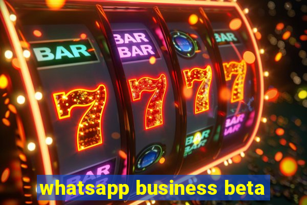 whatsapp business beta